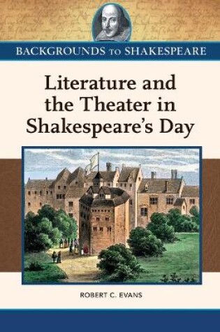 Cover of Literature and the Theater in Shakespeare's Day