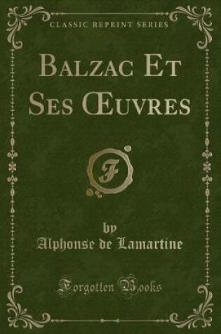 Cover of Balzac Et Ses Oeuvres (Classic Reprint)