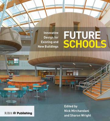 Book cover for Future Schools: Innovative Design for Existing and New Buildings