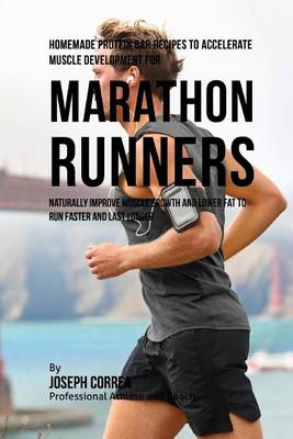 Book cover for Homemade Protein Bar Recipes to Accelerate Muscle Development for Marathon Runners