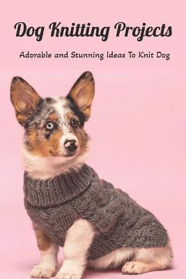 Book cover for Dog Knitting Projects
