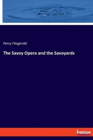 Cover of The Savoy Opera and the Savoyards