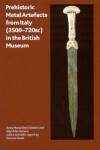 Book cover for Prehistoric Metal Artefacts from Italy (3500-720 BC) in the British Museum