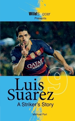 Book cover for Luis Suarez - A Striker's Story