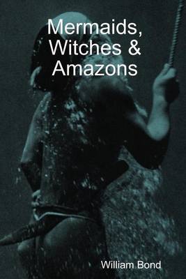 Book cover for Mermaids, Witches & Amazons