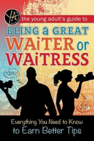 Cover of Young Adult's Guide to Being a Great Waiter or Waitress