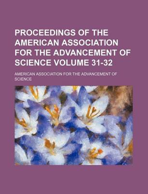 Book cover for Proceedings of the American Association for the Advancement of Science Volume 31-32