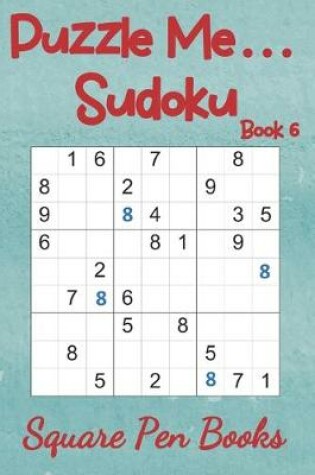 Cover of Puzzle Me... Sudoku Book 6