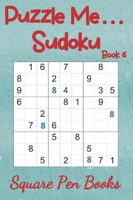 Cover of Puzzle Me... Sudoku Book 6