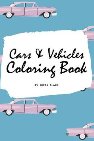 Cover of Cars and Vehicles Coloring Book for Adults (8.5x8.5 Coloring Book / Activity Book)