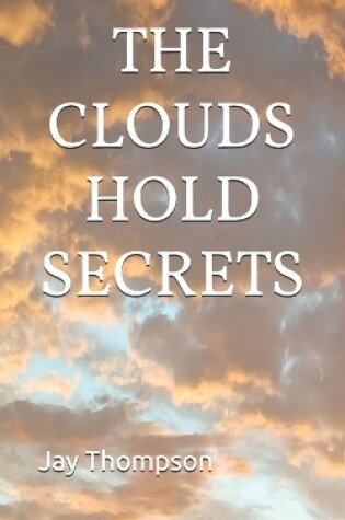 Cover of The Clouds Hold Secrets