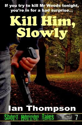 Book cover for Kill Him, Slowly