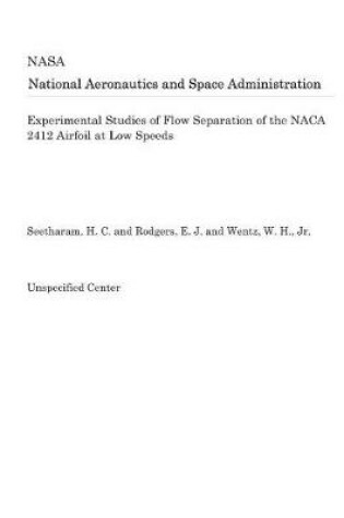 Cover of Experimental Studies of Flow Separation of the NACA 2412 Airfoil at Low Speeds