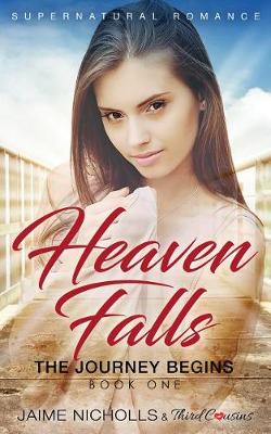 Book cover for Heaven Falls - The Journey Begins (Book 1) Supernatural Romance