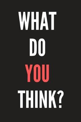 Book cover for What Do You Think