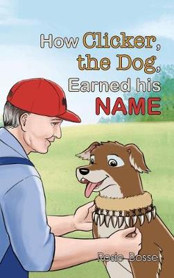 Book cover for How Clicker, the Dog, Earned his Name