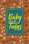 Book cover for Baby Log Book for Twins