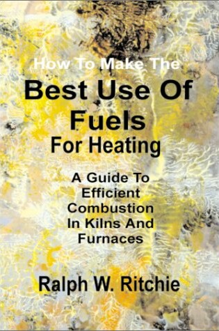 Cover of How to Make the Best Use of Fuels for Heating