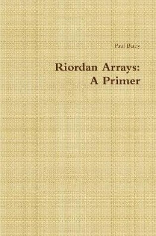 Cover of Riordan Arrays: A Primer
