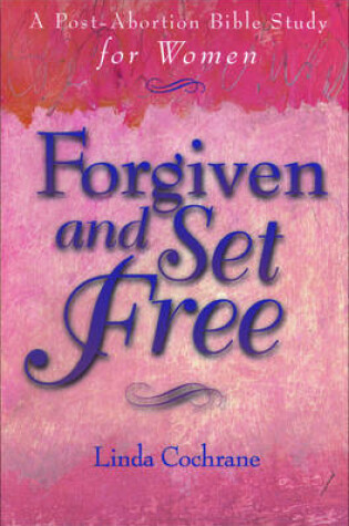 Cover of Forgiven and Set Free