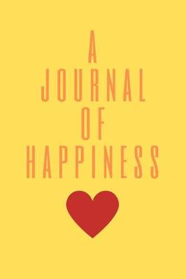 Book cover for A Journal Of Happiness