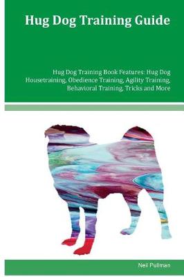 Book cover for Hug Dog Training Guide Hug Dog Training Book Features