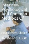 Book cover for Interview Psychological And Common Methods Of