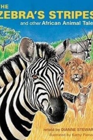Cover of The Zebra’s Stripes and other African Animal Tales