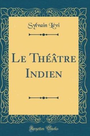 Cover of Le Théâtre Indien (Classic Reprint)