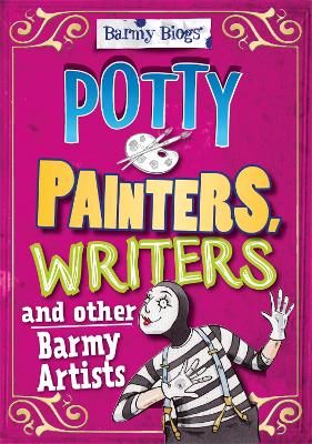 Book cover for Barmy Biogs: Potty Painters, Writers & other Barmy Artists
