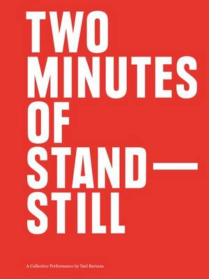 Book cover for Two Minutes of Standstill – A Collective Performance by Yael Bartana