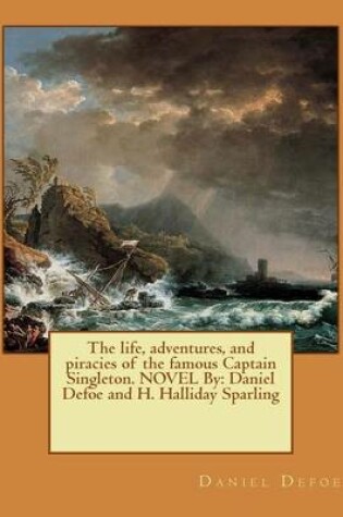 Cover of The life, adventures, and piracies of the famous Captain Singleton. NOVEL By