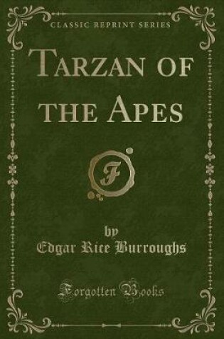 Cover of Tarzan of the Apes (Classic Reprint)