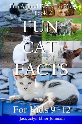 Cover of Fun Cat Facts for Kids 9-12