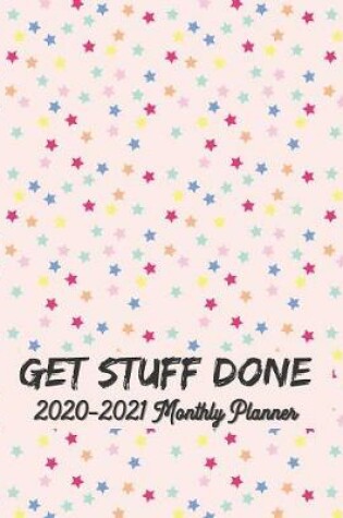 Cover of Get Stuff Done 2020-2021 Monthly Planner