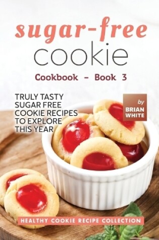 Cover of Sugar-Free Cookie Cookbook - Book 3