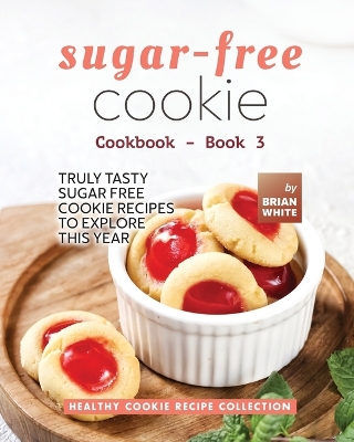 Book cover for Sugar-Free Cookie Cookbook - Book 3