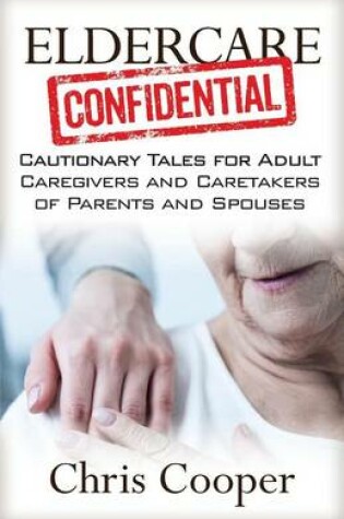 Cover of Eldercare Confidential