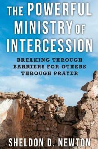 Cover of The Powerful Ministry Of Intercession