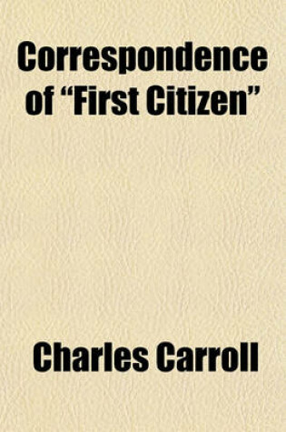 Cover of Correspondence of "First Citizen"