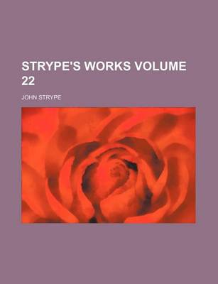 Book cover for Strype's Works Volume 22