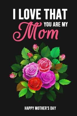 Book cover for I Love That You Are My Mom