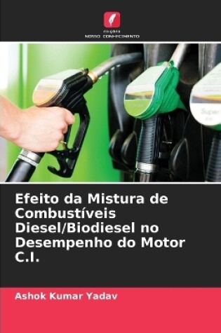 Cover of Efeito da Mistura de Combustíveis Diesel/Biodiesel no Desempenho do Motor C.I.