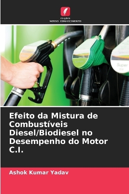 Book cover for Efeito da Mistura de Combustíveis Diesel/Biodiesel no Desempenho do Motor C.I.