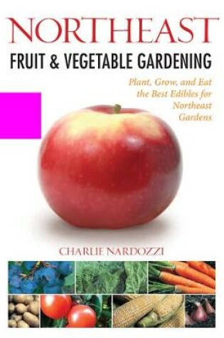 Cover of Northeast Fruit & Vegetable Gardening