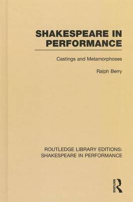 Book cover for Shakespeare in Performance: Castings and Metamorphoses