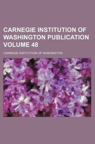 Cover of Carnegie Institution of Washington Publication Volume 48