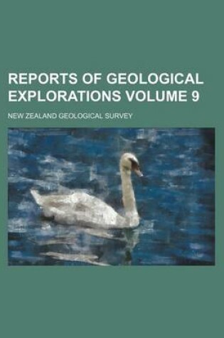 Cover of Reports of Geological Explorations Volume 9