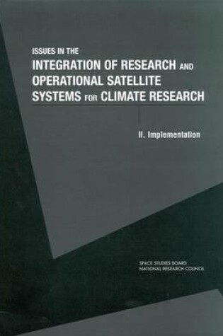 Cover of Issues in the Integration of Research and Operational Satellite Systems for Climate Research