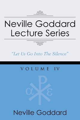 Book cover for Neville Goddard Lecture Series, Volume IV